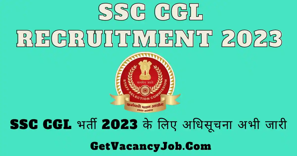 Ssc Cgl 2023 Notification Vacancy