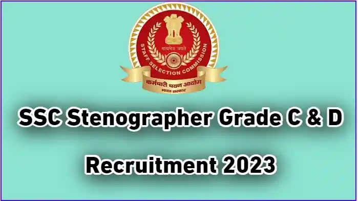 SSC Stenographer Grade C & D Recruitment 2023