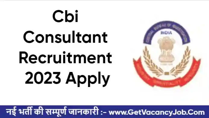 Cbi Consultant Recruitment 2023 Apply