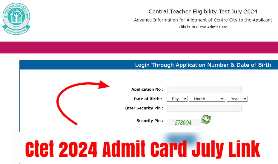 Ctet 2024 Admit Card July Download Link